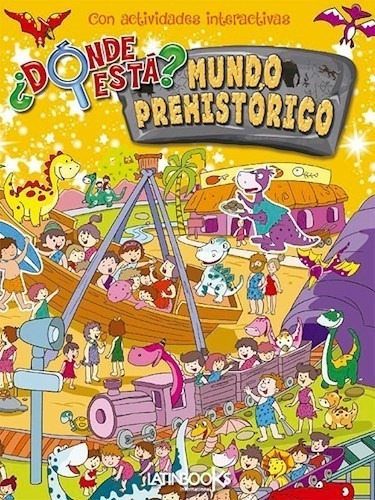 Libro Donde Esta - Busca Y Encuentra - Mundo Prehistorico 