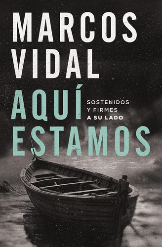Aquí Estamos: Sostenidos Y Firmes A Su Lado - Marcos Vidal