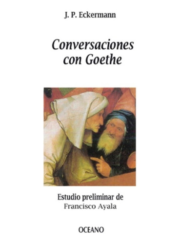 Conversaciones Con Goethe / Johann Peter Eckermann / Océano