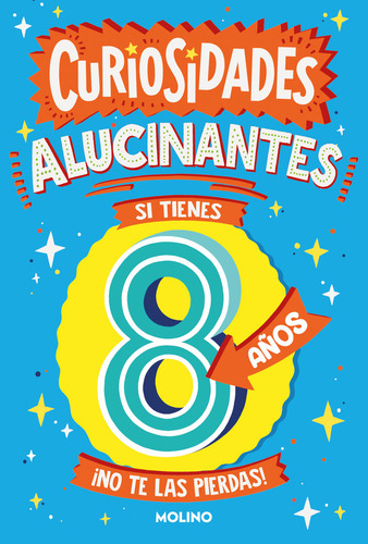 Curiosidades Alucinantes Si Tienes 8 Aãâos, De Catherine Brereton. Editorial Molino En Español