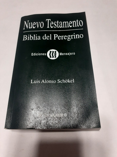 Nuevo Testamento. Biblia Del Peregrino. Luis Alonso Schokel