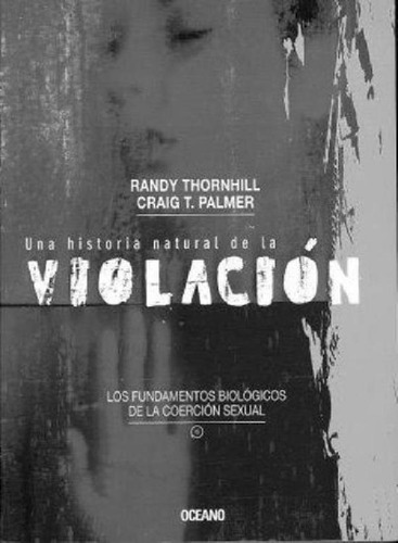 Libro - Una Historia Natural De La Violacion, De Thornhill,