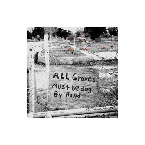 Bowers Brandon All Graves Must Be Dug By Hand Usa Import Cd