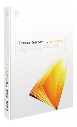 Teologia Sistematica Pentecostal Cpad Cp Dura Grande Elinald