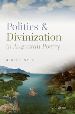 Libro Politics And Divinization In Augustan Poetry - Xiny...