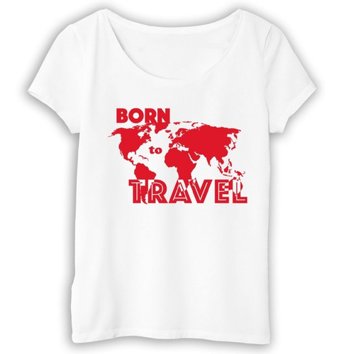 Remera De Mujer Born To Travel Mundo Mapa Planisferio Frases