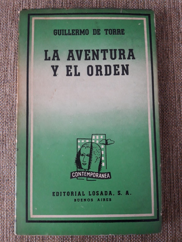 La Aventura Y El Orden - Guillermo De Torre - Ed. Losada