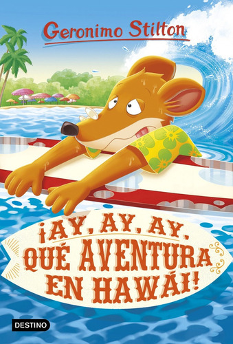 Libro ¡ay, Ay, Ay, Qué Aventura En Hawái! - Stilton, Gero