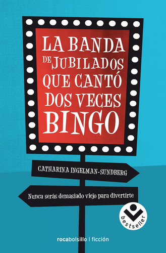 Libro La Banda De Jubilados Que Cantó Dos Veces Bingo De Ing