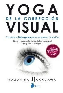 Yoga De La Correccion Visual El Metodo Nakagawa Para Recupe