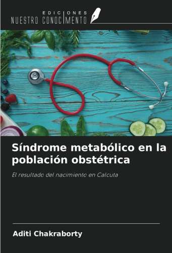 Libro: Síndrome Metabólico Población Obstétrica: El Re
