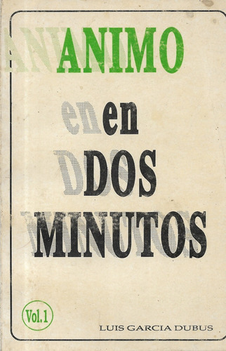 Ánimo En Dos Minutos / Luis García Dubus