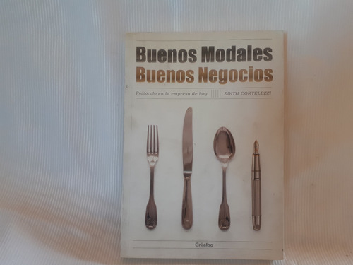 Buenos Modales Buenos Negocios Edith Cortelezzi Ed Grijalbo