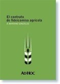 El Contrato De Fideicomiso Agricola - Gonzalez, Mariano A