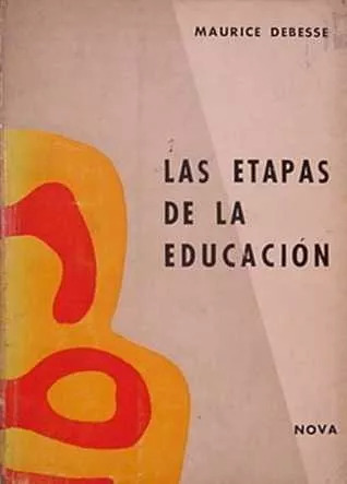 Maurice Debesse: Las Etapas De La Educación