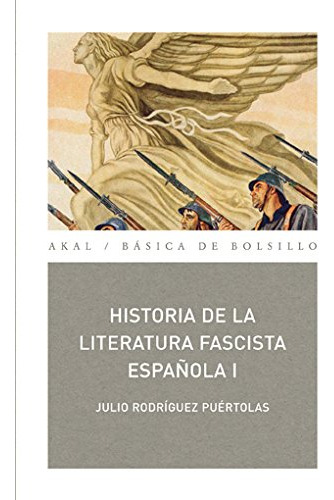 Historia De La Literatura Fascista Espanola / History Of Spa