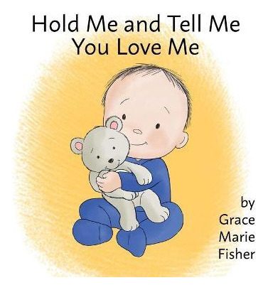 Libro Hold Me And Tell Me You Love Me - Grace Marie Fisher