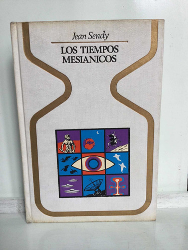 Los Tiempos Mesiánicos - Jean Sendy - Colección Otros Mundos