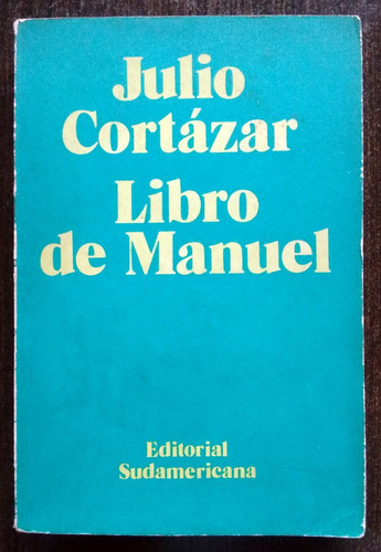 Libro De Manuel De Julio Cortázar 1ª Edición 1973 Bueno