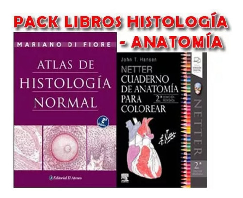 Pack Netter Cuaderno Anatomia Y Di Fiore Atlas Histologia