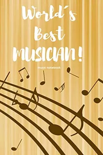 Music Notebook Violin - Worlds Best Musician: 120 Pages Of B