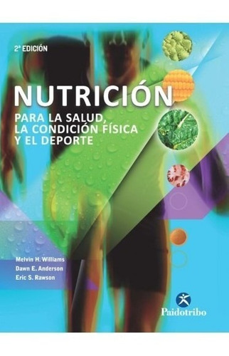 Nutrición Para La Salud, La Condición Física Y El Deporte