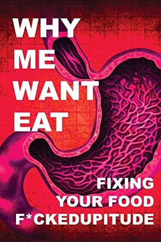 Why Me Want Eat: Fixing Your Food F*ckedupitude, De Scott-dixon, Krista. Editorial Createspace Independent Publishing Platform, Tapa Blanda En Inglés