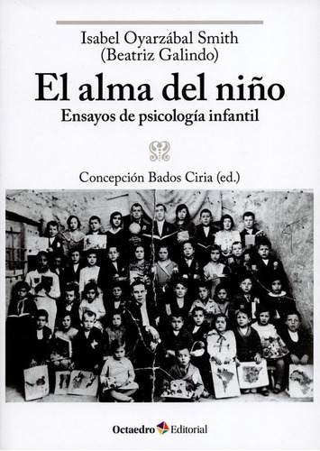 El Alma Del Niño. Ensayos De Psicologia Infantil, De Oyarzábal Smith, Isabel. Editorial Octaedro, Tapa Blanda, Edición 1 En Español, 2014