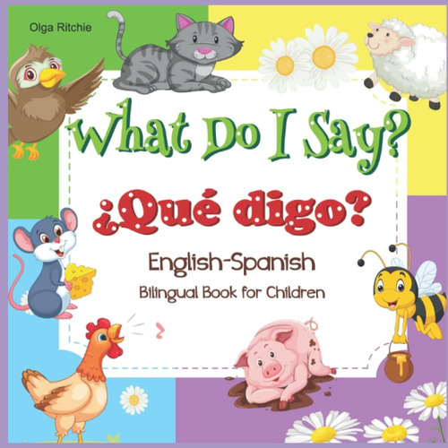 Libro: ¿qué Digo? ¿qué? Libro Bilingüe Inglés-español Para