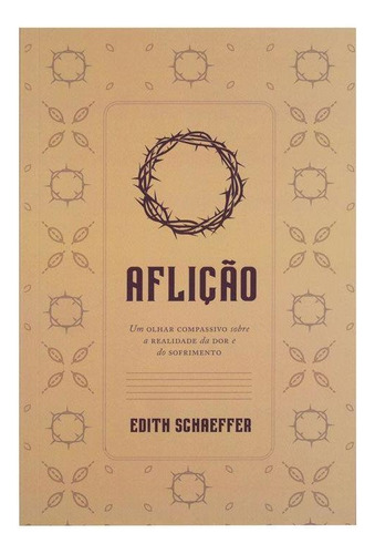 Aflição | Edith Schaeffer, De Edith Schaeffer. Editora Monergismo, Capa Mole Em Português, 2019