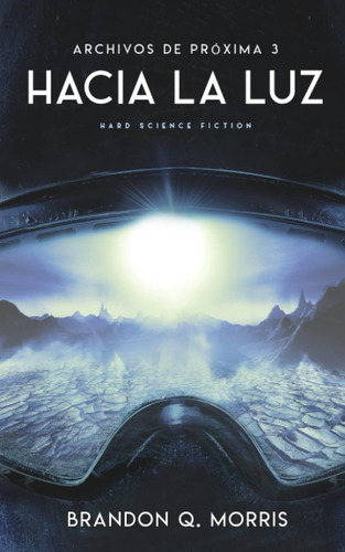 Libro: Hacia La Luz: Hard Science Fiction (archivos De