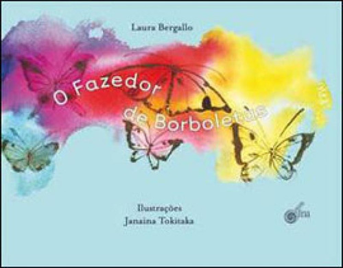 Fazedor De Borboletas, De Bergallo, Laura. Editora Escrita Fina, Capa Mole, Edição 1ª Edição - 2013 Em Português