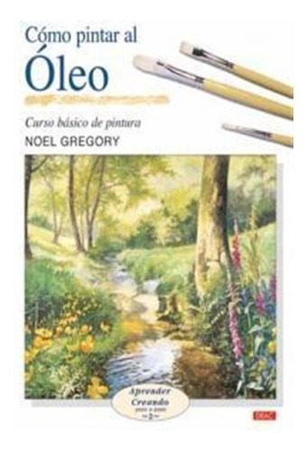 Como Pintar Al Oleo - Gregory,noel