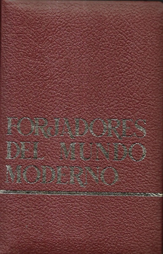 Forjadores Del Mundo Moderno Tomo 4 / Biografías Gandesa