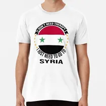 Comprar Remera No Necesito Terapia, Solo Necesito Ir A Siria Algodon