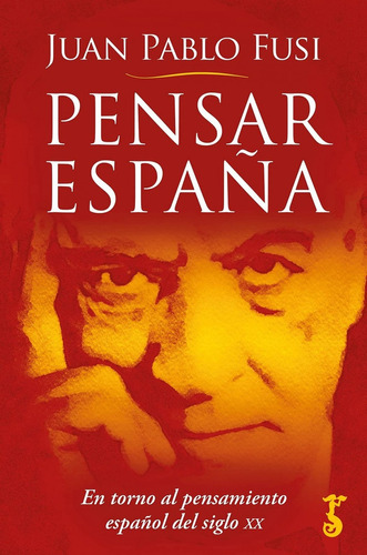 Libro Pensar España - Fusi, Juan Pablo