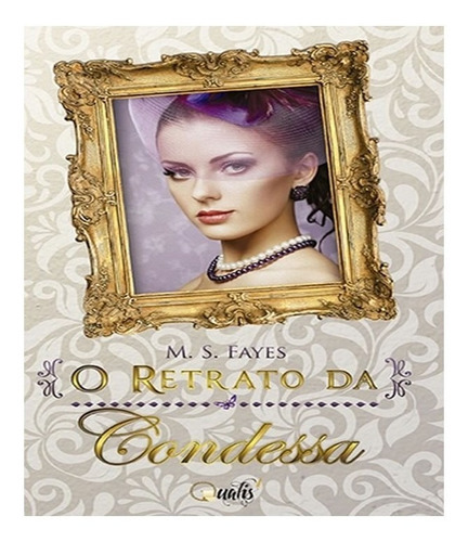 O Retrato Da Condessa: O Retrato Da Condessa, De Fayes, M. S.. Editora Qualis, Capa Mole, Edição 1 Em Português