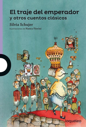 El Traje Del Emperador - Silvia Schujer - Loqueleo