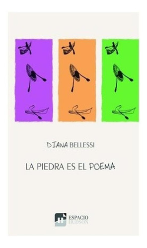 La Piedra Es El Poema. Segunda Edicion - Bellesi Diana - Di