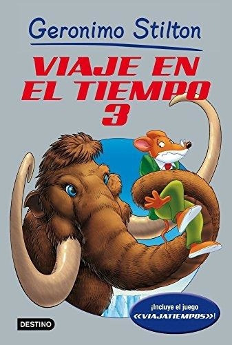 Viaje En El Tiempo 3. Geronimo Stilton - Geronimo Stilton