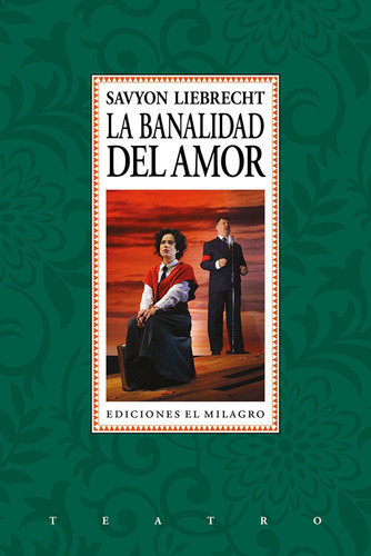 Banalidad del amor, La, de Liebrecht, Savyon. Serie Teatro Editorial Ediciones El Milagro, tapa blanda en español, 2013