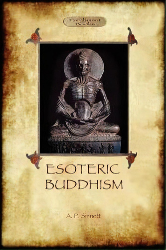 Esoteric Buddhism - 1885 Annotated Edition, De Alfred Percy Sinnett. Editorial Aziloth Books, Tapa Blanda En Inglés