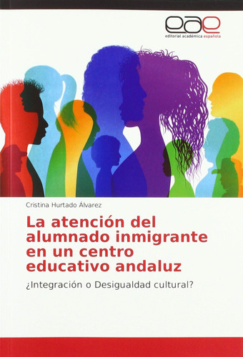 Libro: La Atención Del Alumnado Inmigrante En Un Centro Educ