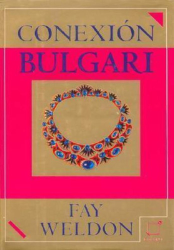 Conexion Bulgari, De Weldon, Fay. Editorial Diagonal, Tapa Tapa Blanda En Español