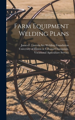 Libro Farm Equipment Welding Plans - James F Lincoln Arc ...