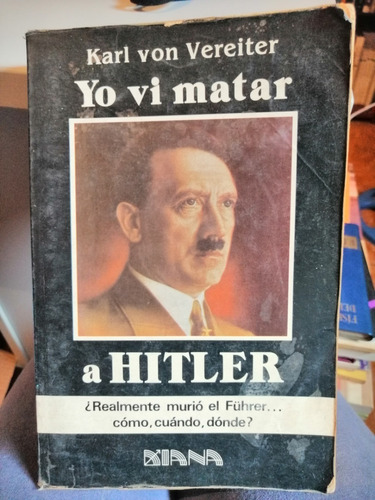 Libro Fisico Yo Vi Matar A Hitler Karl Von Vereiter
