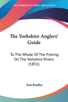 Libro The Yorkshire Anglers' Guide: To The Whole Of The F...