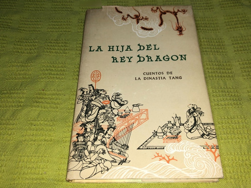 La Hija Del Rey Dragón, Cuentos De La Dinastía Tang