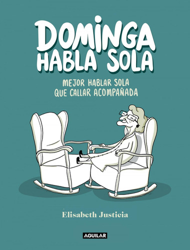 Libro: Domingo Habla Sola. Justicia, Elizabeth. Aguilar