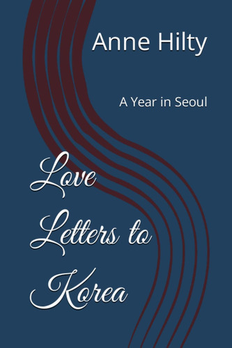 Libro: Love Letters To Korea: A Year In Seoul (jeju Island